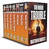 The Too Much Trouble Box Set: The Complete Trouble Thriller Series: Books 1-7