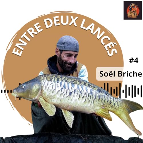 #4 So&euml;l Briche - L'&Eacute;pop&eacute;e de la P&ecirc;che dans les Lacs Inconnus