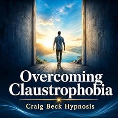 Overcoming Claustrophobia: Craig Beck Hypnosis Audiolibro Por Craig Beck arte de portada