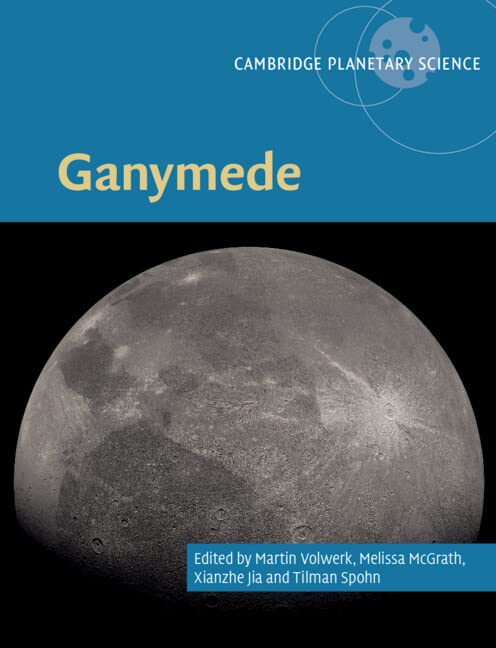 Ganymede (Cambridge Planetary Science Book 28)      Kindle Edition