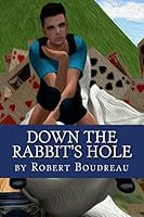 Down the Rabbit's Hole 1517444713 Book Cover