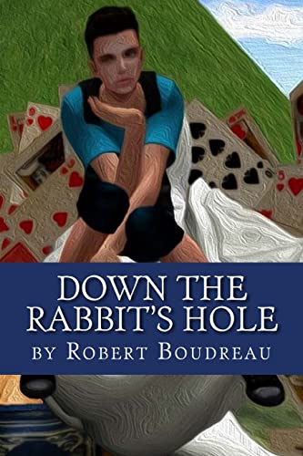 Down the Rabbit's Hole 1517444713 Book Cover