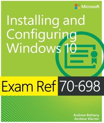 Exam Ref 70-698 Installing and Configuring Windows 10