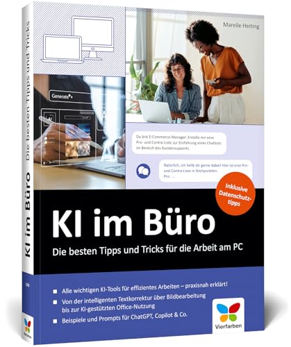 KI im Büro: Der praktische Ratgeber für den effizienten Einsatz von ChatGPT, Microsoft Copilot u. Co. am Arbeitsplatz