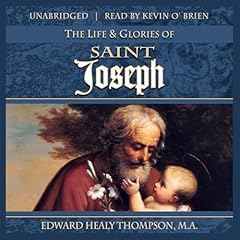 The Life and Glories of Saint Joseph Audiolibro Por Edward Healy Thompson arte de portada