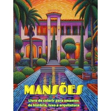 Capa do livro Mansões Livro de colorir para amantes de história, luxo e arquitetura Designs criativos para relaxamento: Mansões e palácios de sonho para estimular a criatividade