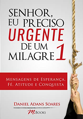 Senhor, eu preciso urgente de um milagre