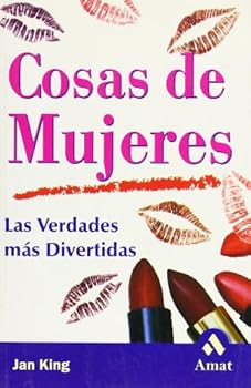 Cosas de mujeres: Las verda...