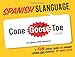 Spanish Slanguage: A Fun Visual Guide to Spanish Terms and Phrases (English and Spanish Edition)