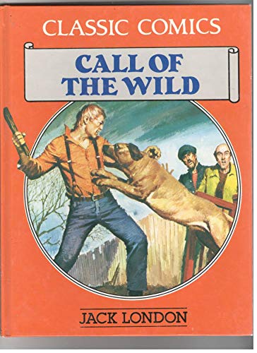 Classic Comics: Call of the Wild B001O62WQE Book Cover