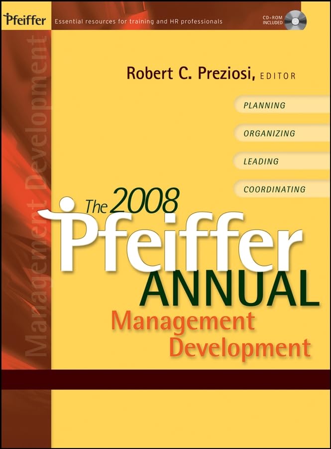 The 2008 Pfeiffer Annual: Management Development (J–B Pfeiffer Annual Vol1)