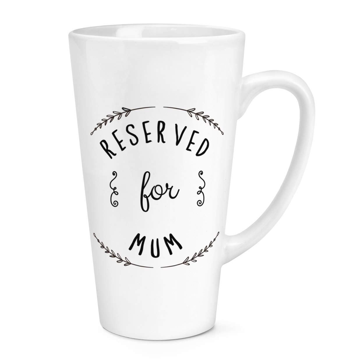 Reserved for Mum 17oz Large Latte Mug Cup