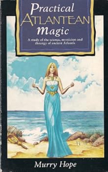 Paperback Practical Atlantean Magic: A Study of the Science, Mysticism and Theurgy of Ancient Atlantis Book