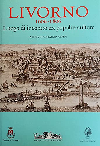 Livorno 1606-1806. Luogo di incontro tra popoli e culture