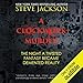 A Clockwork Murder: The Night a Twisted Fantasy Became a Demented Reality