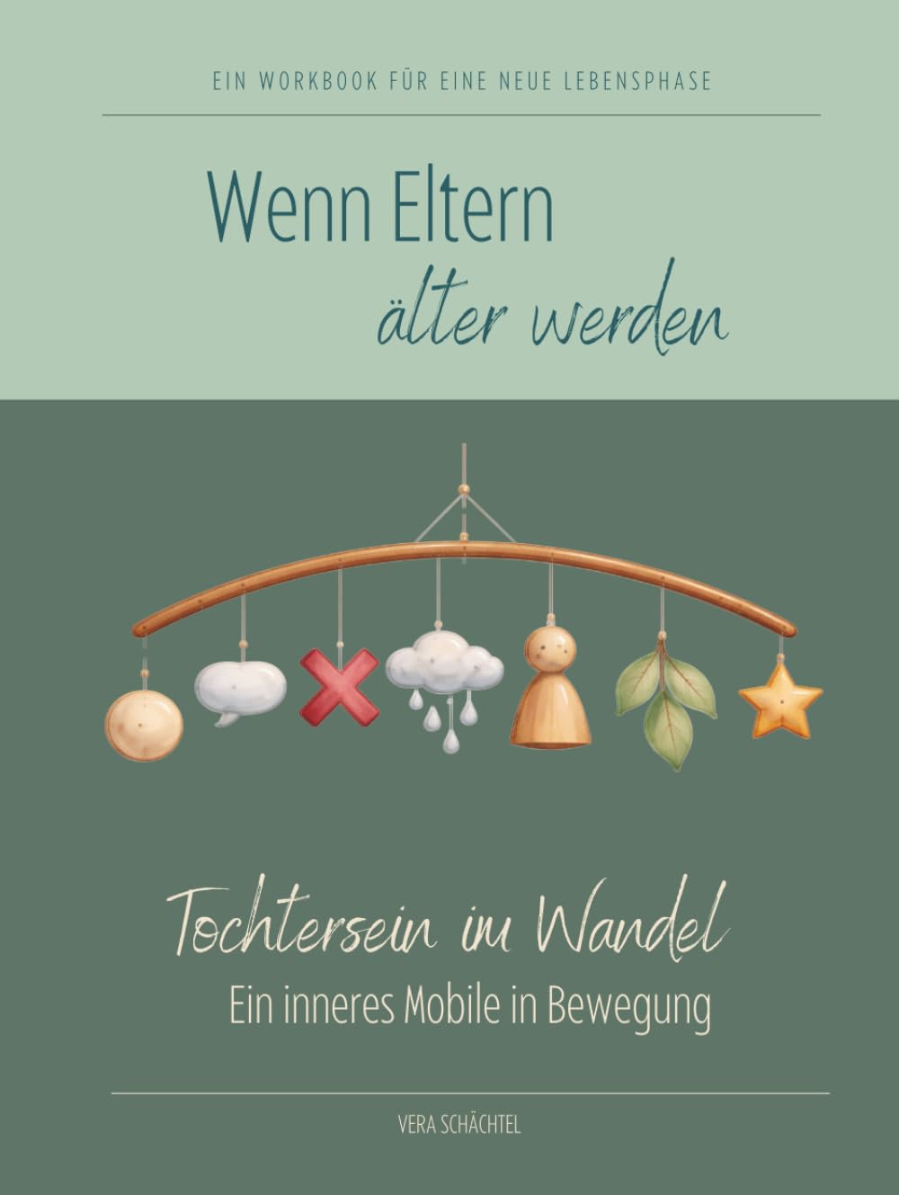 Wenn Eltern älter werden - Tochtersein im Wandel: Ein systemisches Workbook für erwachsene Töchter in Zeiten des Übergangs
