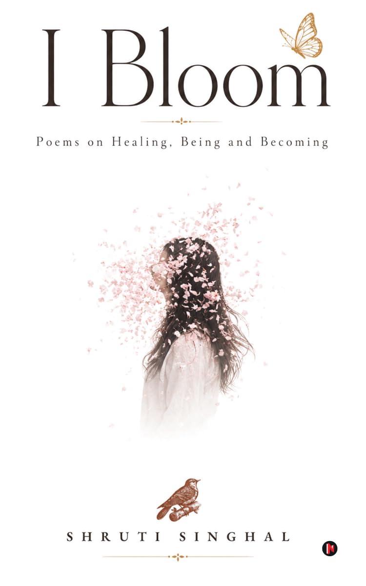 I Bloom: Poems on Healing, Being and Becoming