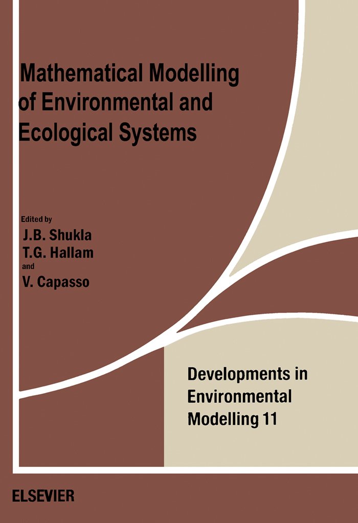 Mathematical Modelling of Environmental and Ecological Systems (ISSN Book 11)