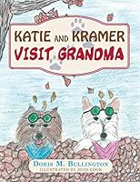 Katie and Kramer Visit Grandma 1503524728 Book Cover