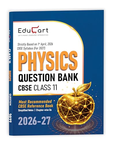 Image of Educart CBSE Class 11 Physics Question Bank 2026-27 | Based on 2027 Syllabus | Chapter-wise PYQs, MCQs, Numericals, Assertion Reason, Case-Based Qs & Notes