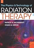The Physics and Technology of Radiation Therapy