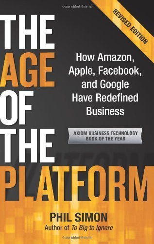 The Age of the Platform: How Amazon, Apple, Facebook, and Google ...