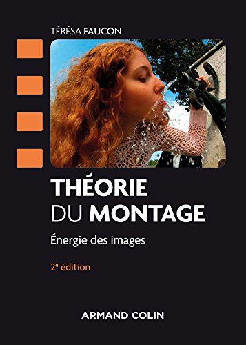 Télécharger Théorie du montage - 2e éd. - Energie des images: Énergie des images Livre PDF Gratuit
