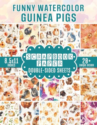 Funny Watercolor Guinea Pigs Scrapbook Paper: Vibrant Animal Themed for Crafting, Scrapbooking, Journaling, and DIY Projects