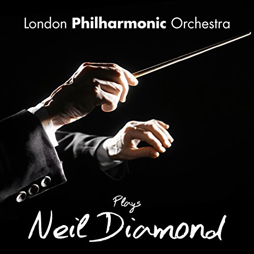 The London Philharmonic Orchestra Plays Neil Diamond The
