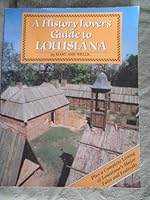 A History Lover's Guide to Louisiana 0937552372 Book Cover