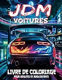  JDM VOITURES LIVRE DE COLORIGE POUR ADULTES ET ADOLESCENTS: 50 Voitures Japonaises Iconiques de Drift et Street Racing Inspirées par la Culture JDM, ... dans des Paysages et Décors Historiques