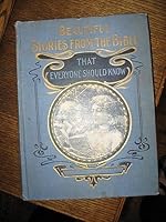 BEAUTIFUL STORIES FROM THE BIBLE That Everyone Should Know. B001F0WNS6 Book Cover