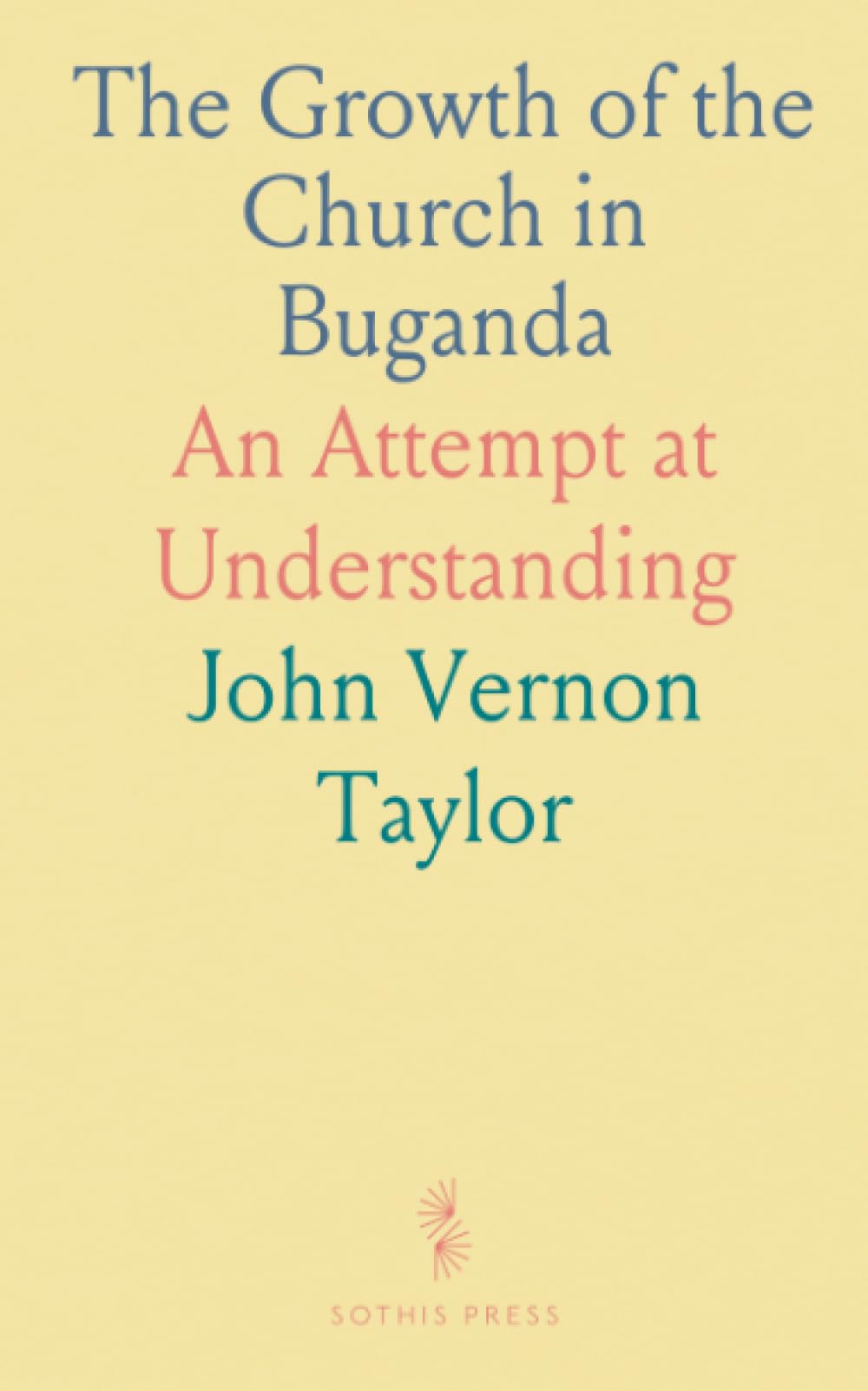 The Growth of the Church in Buganda: An Attempt at Understanding