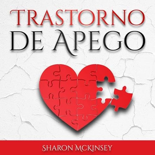 Trastorno de Apego [Attachment Theory] Audiolivro Por Sharon McKinsey capa