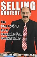 Selling Content: The Step-By-Step Art of Packaging Your Own Magazine 075750437X Book Cover