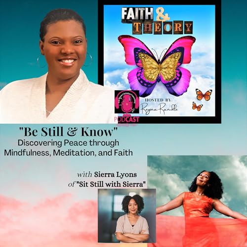 Be Still and Know: Discovering Peace through Mindfulness, Meditation, and Faith