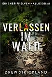 Verlassen im Wald (Ein Sheriff Elven Hallie Krimi 8)