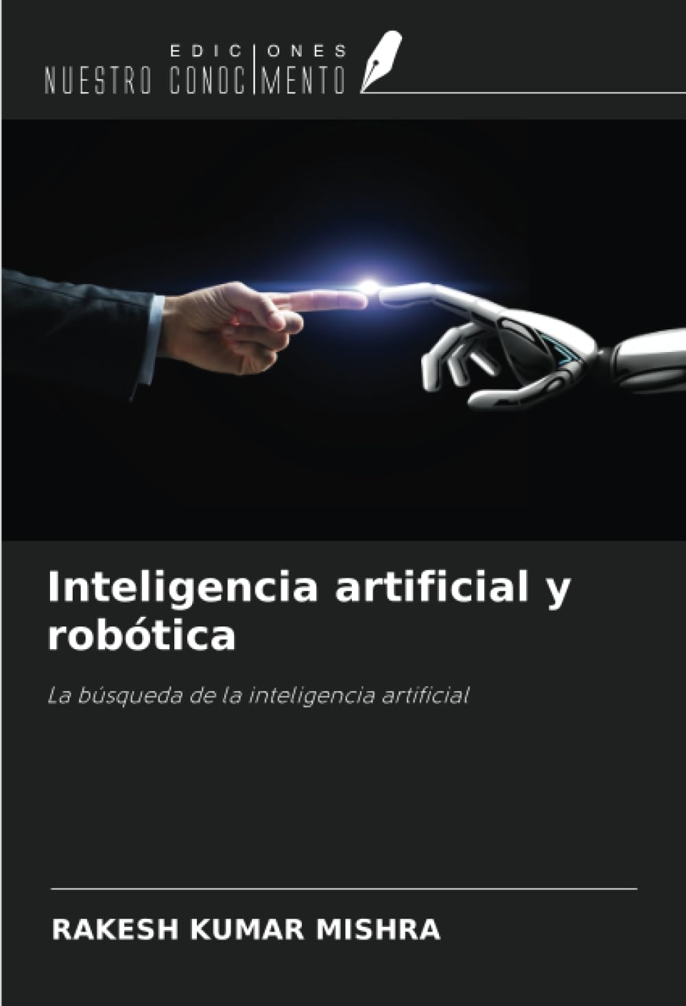 Inteligencia artificial y robótica: La búsqueda de la inteligencia artificial