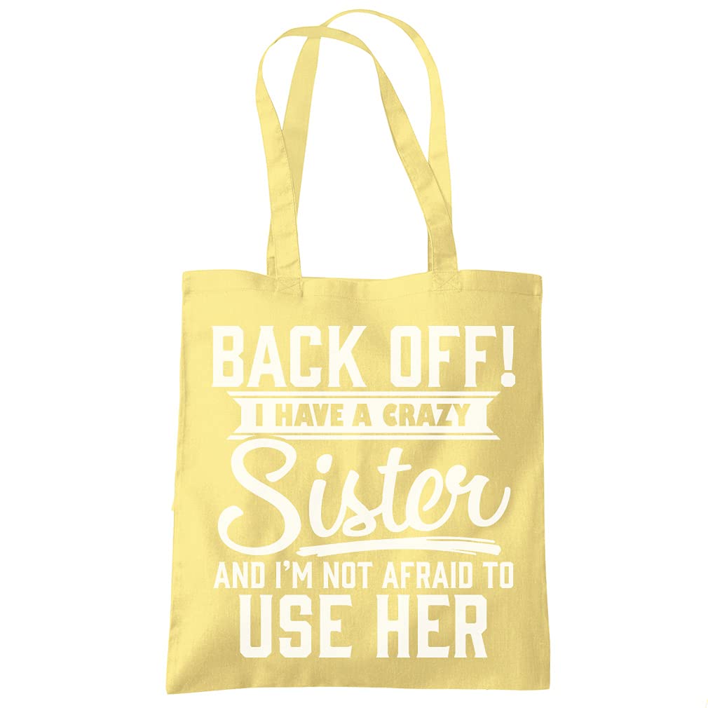 Back Off I Have A Crazy Sister - Tote Shopping Bag - Funny Sibling Family One size lemon yellow
