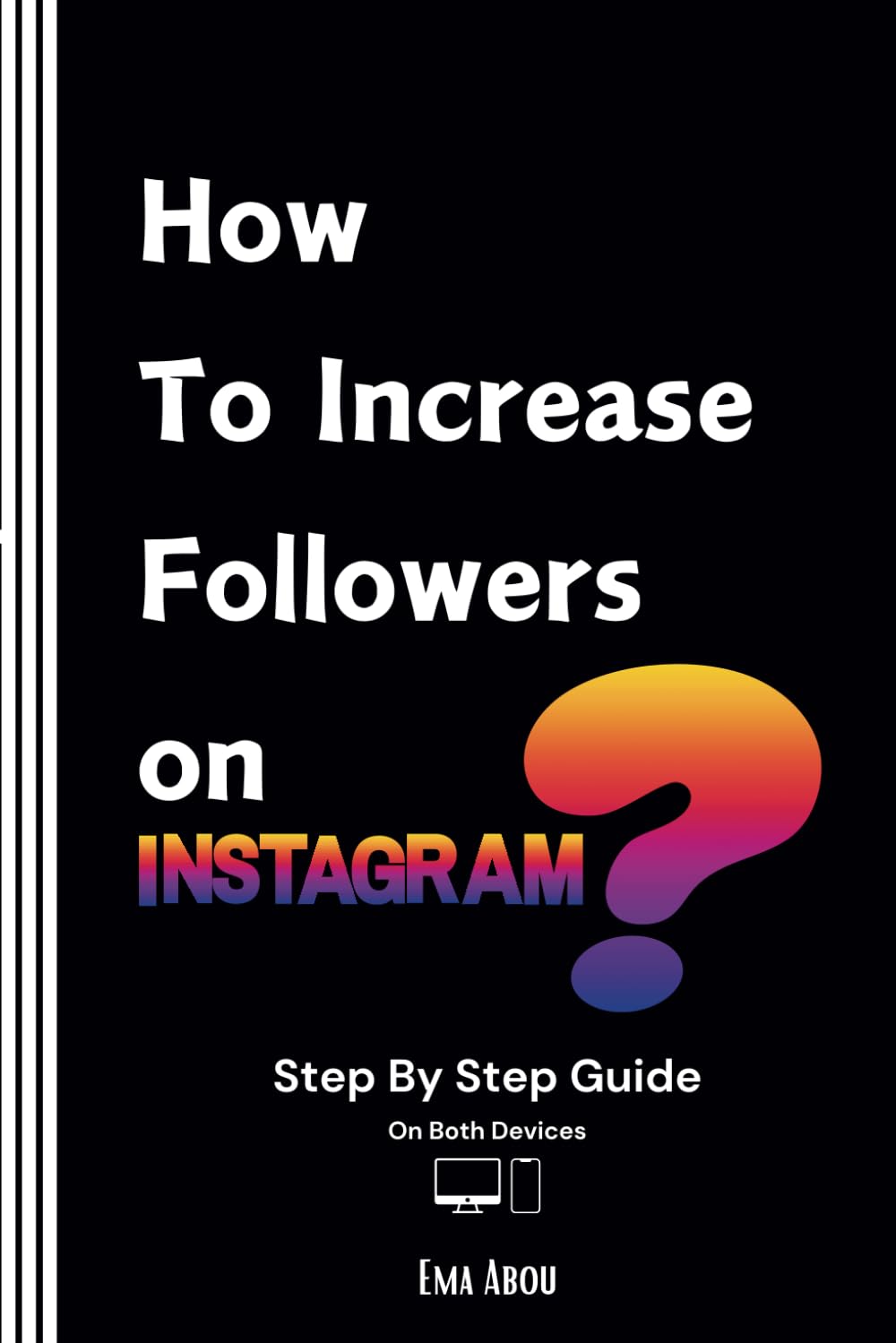 How to increase followers on Instagram?: Step By Step Guide For Businesses & Personal Brands To Boost Instagram Followers (Fix Your Ads)