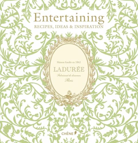 Laduree: Entertaining: Recipes, Ideas & Inspiration