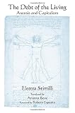 Stimilli, E: Debt of the Living: Ascesis and Capitalism (Suny Series in Contemporary Italian Philosophy)