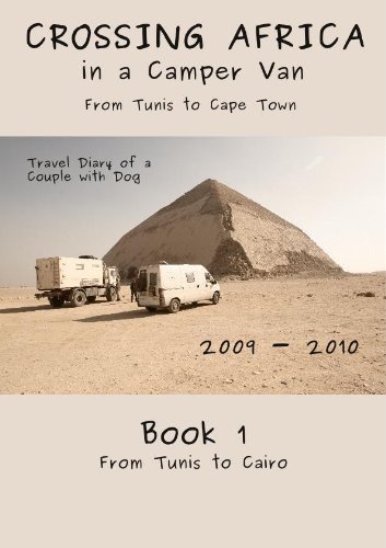 Overland Africa: Part 1: Tunis to Cairo. Our African Road Trip from Tunis to Cape Town in a Camper Van (Travel Africa: Our African Road Trip from Tunis to Cape Town)