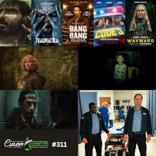 『CinemAddicts 311: Rabbit Trap, Bang Bang, Traumatika, Code 3, Wayward』のカバーアート