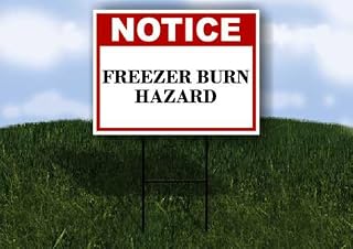 Freezer Burn Hazard Notice 1 Double Sided 18x24 in. Yard Road Sign w/Stand