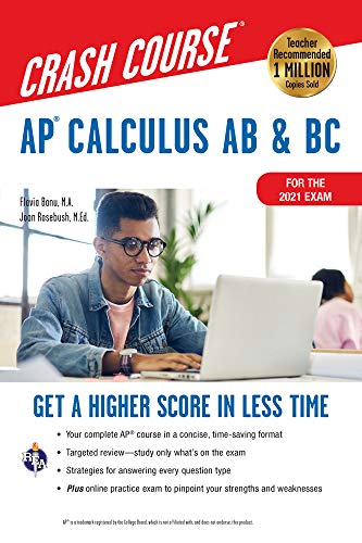 AP® Calculus AB & BC Crash Course 3rd Ed., For the 2021 Exam, Book + Online: Get a Higher Score in Less Time (Advanced Placement (AP) Crash Course)