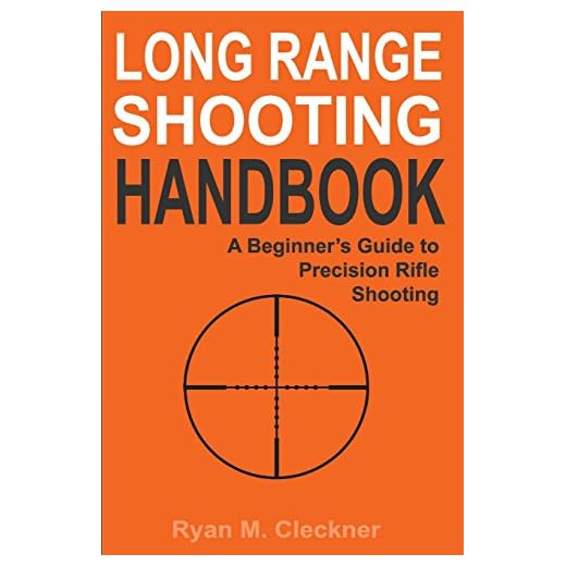 Long Range Shooting Handbook: The Complete Beginner's Guide to Precision Rifle Shooting
