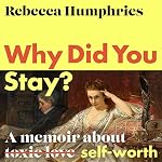 Cover of Why Did You Stay?: The instant Sunday Times bestseller