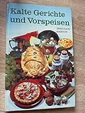 Kalte Gerichte und Vorspeisen, Zubereitung und Rezepte - Rationelle Verwendung der Rohstoffe