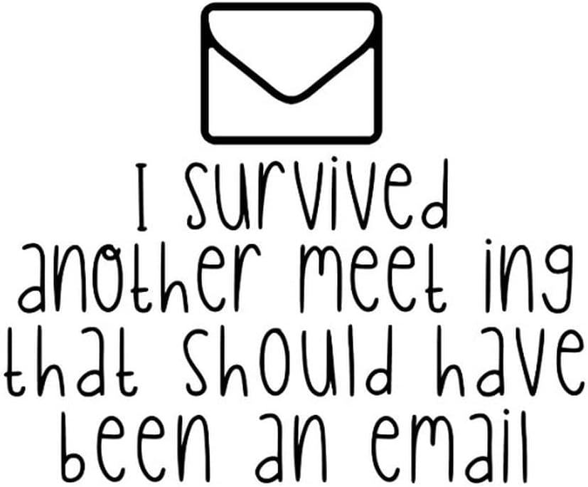 I Survived Another Meeting That Should Have Been an Email